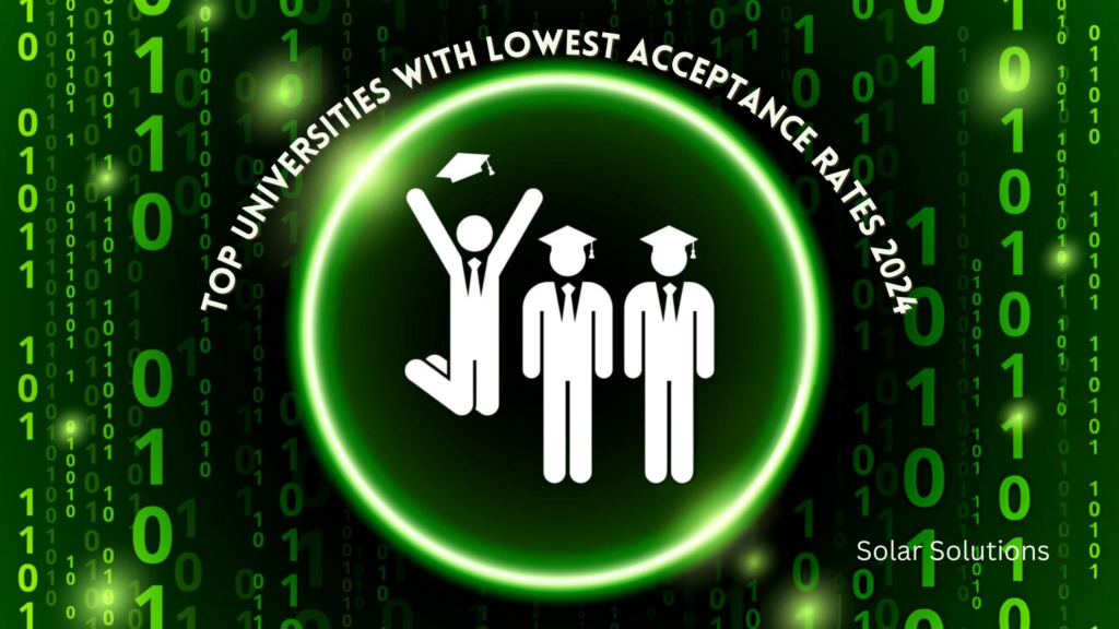 Top Universities With Lowest Acceptance Rates 2024